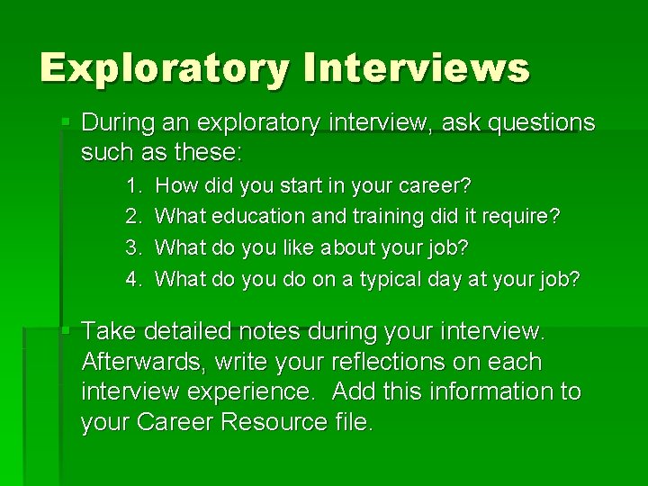 Exploratory Interviews § During an exploratory interview, ask questions such as these: 1. 2. Exploratory Interviews § During an exploratory interview, ask questions such as these: 1. 2.