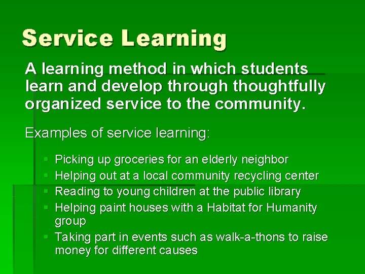Service Learning A learning method in which students learn and develop through thoughtfully organized Service Learning A learning method in which students learn and develop through thoughtfully organized
