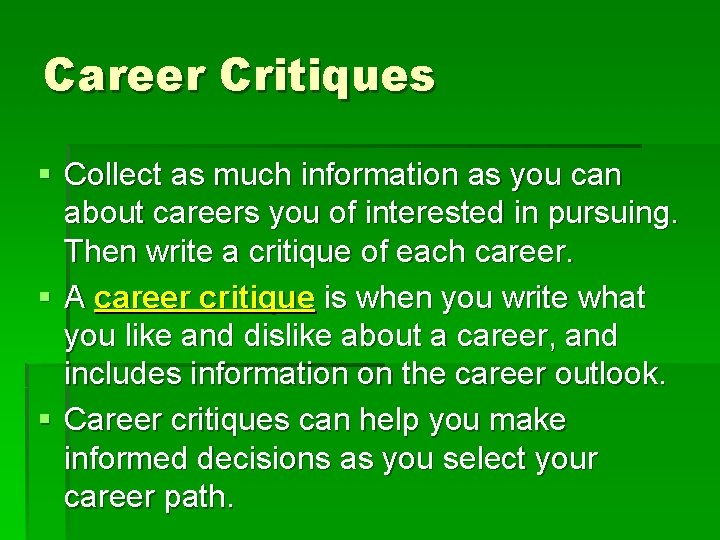 Career Critiques § Collect as much information as you can about careers you of Career Critiques § Collect as much information as you can about careers you of