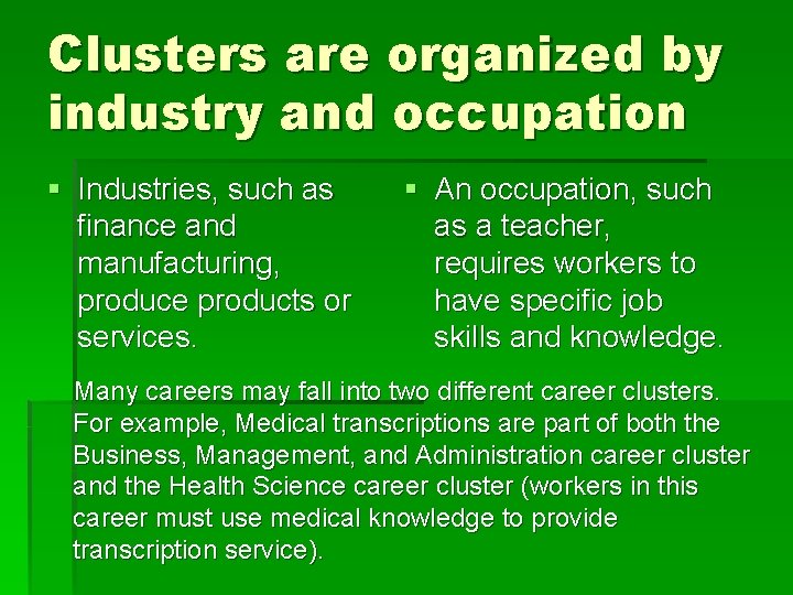 Clusters are organized by industry and occupation § Industries, such as finance and manufacturing, Clusters are organized by industry and occupation § Industries, such as finance and manufacturing,