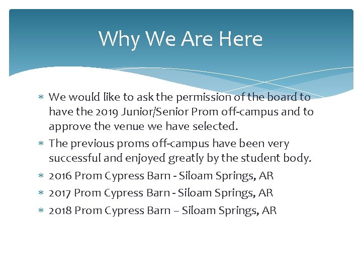 Why We Are Here We would like to ask the permission of the board