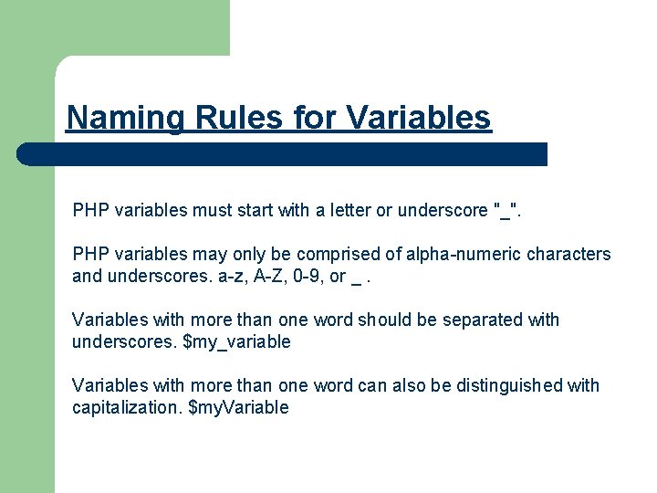 Naming Rules for Variables PHP variables must start with a letter or underscore "_".