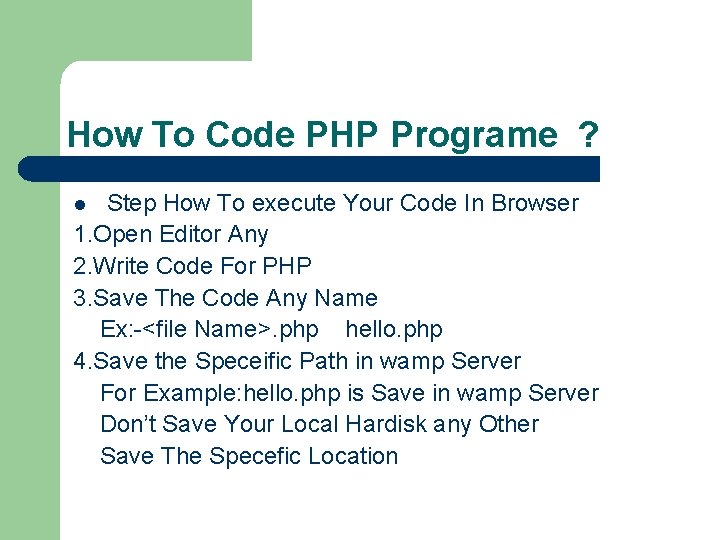 How To Code PHP Programe ? Step How To execute Your Code In Browser