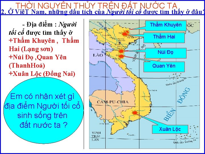 THỜI NGUYÊN THỦY TRÊN ĐẤT NƯỚC TA 2. Ở ViệT Nam, những dấu tích