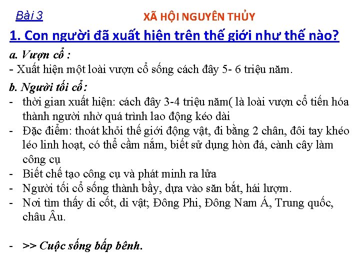 Bài 3 XÃ HỘI NGUYÊN THỦY 1. Con người đã xuất hiện trên thế