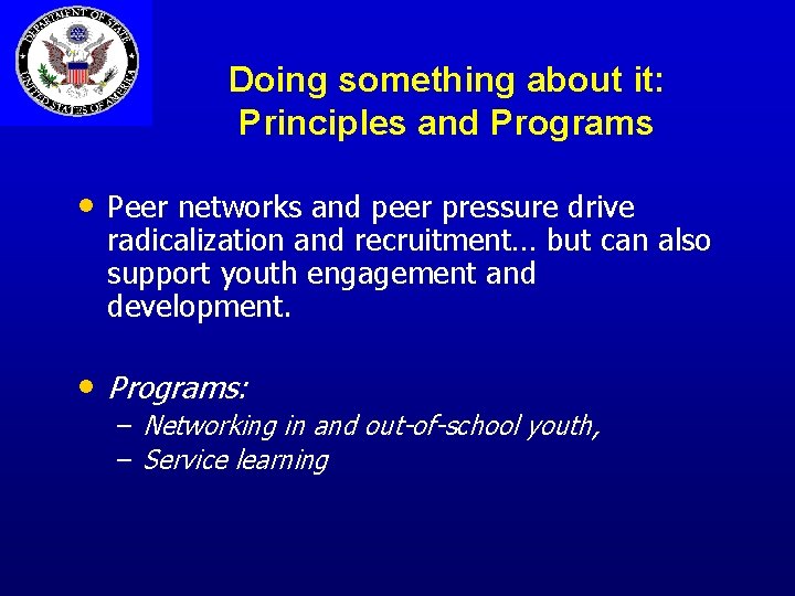 Doing something about it: Principles and Programs • Peer networks and peer pressure drive