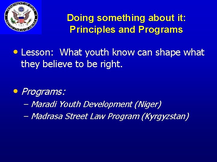 Doing something about it: Principles and Programs • Lesson: What youth know can shape