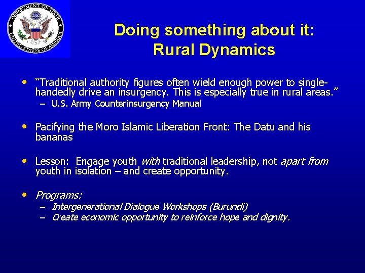 Doing something about it: Rural Dynamics • “Traditional authority figures often wield enough power