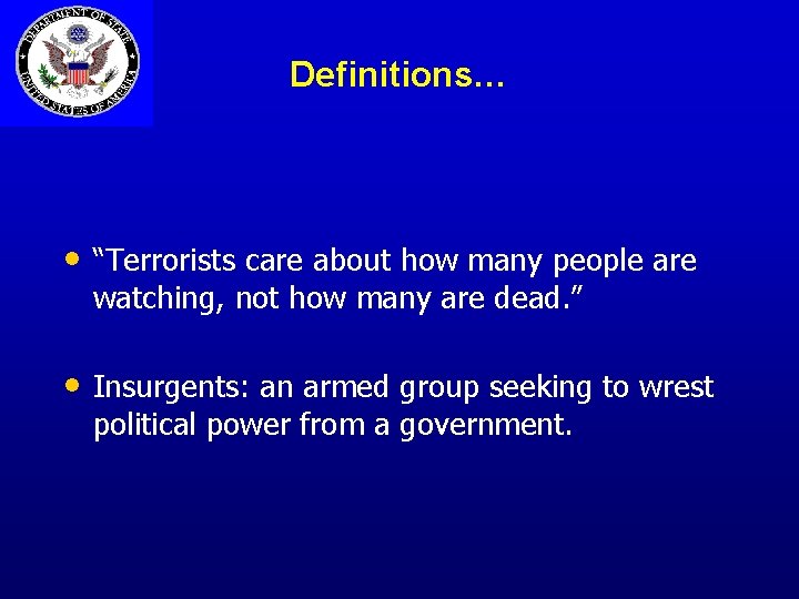 Definitions… • “Terrorists care about how many people are watching, not how many are