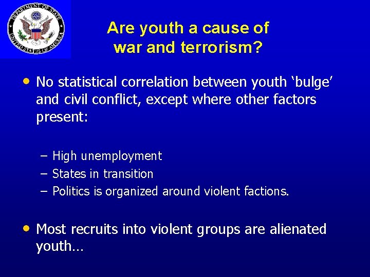 Are youth a cause of war and terrorism? • No statistical correlation between youth