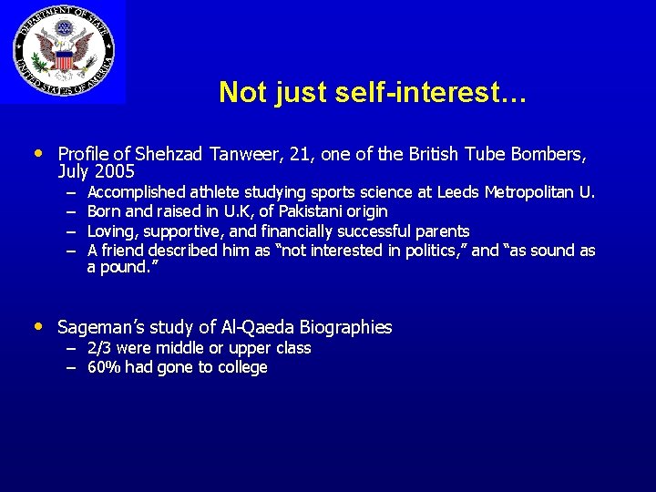 Not just self-interest… • Profile of Shehzad Tanweer, 21, one of the British Tube