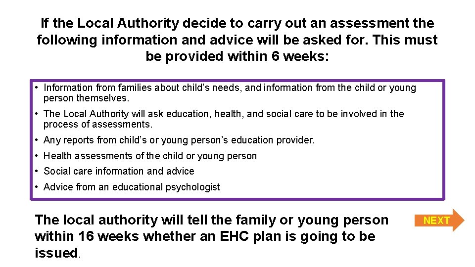 If the Local Authority decide to carry out an assessment the following information and