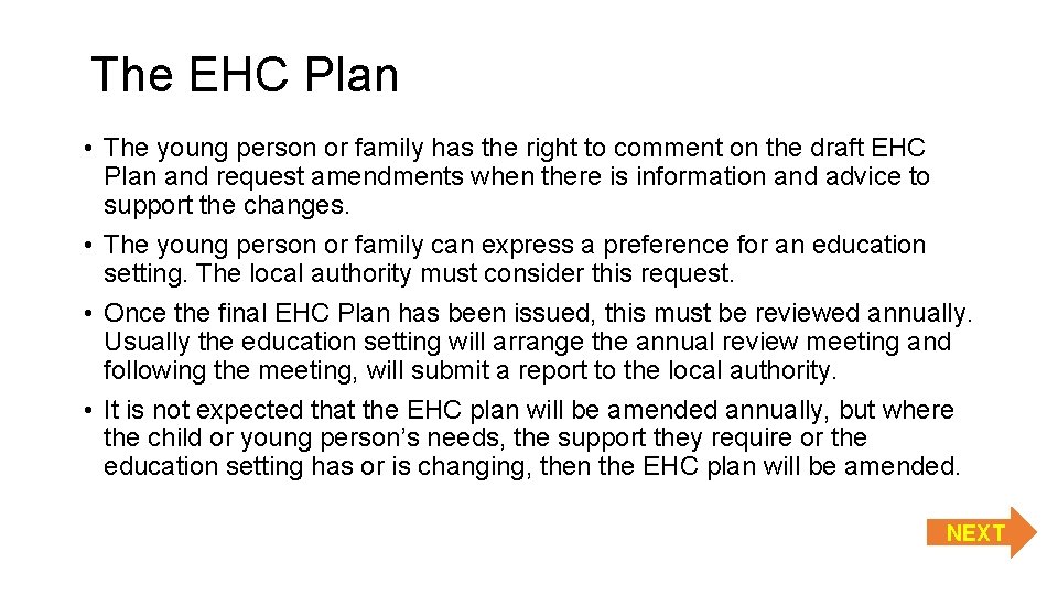 The EHC Plan • The young person or family has the right to comment