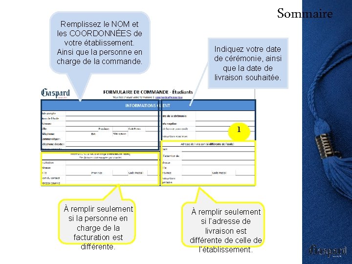 Remplissez le NOM et les COORDONNÉES de votre établissement. Ainsi que la personne en