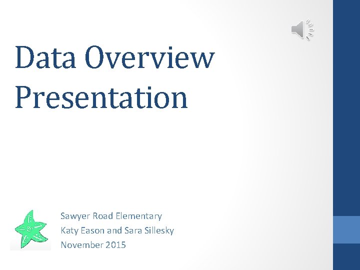 Data Overview Presentation Sawyer Road Elementary Katy Eason