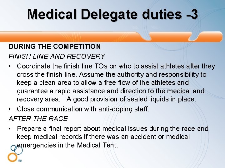 Medical Delegate duties -3 DURING THE COMPETITION FINISH LINE AND RECOVERY • Coordinate the