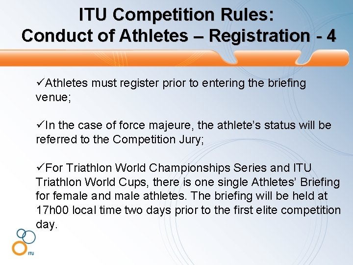 ITU Competition Rules: Conduct of Athletes – Registration - 4 üAthletes must register prior