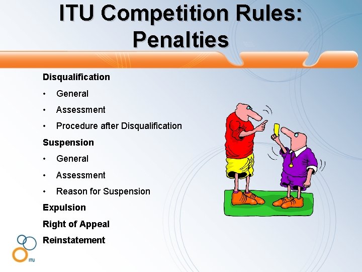 ITU Competition Rules: Penalties Disqualification • General • Assessment • Procedure after Disqualification Suspension