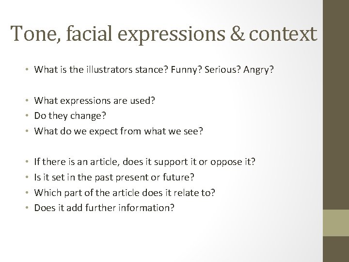 Tone, facial expressions & context • What is the illustrators stance? Funny? Serious? Angry?