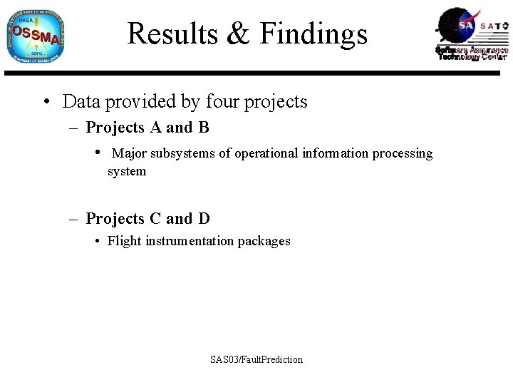 Results & Findings • Data provided by four projects – Projects A and B