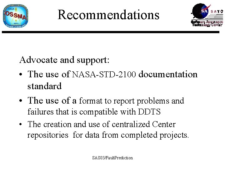 Recommendations Advocate and support: • The use of NASA-STD-2100 documentation standard • The use