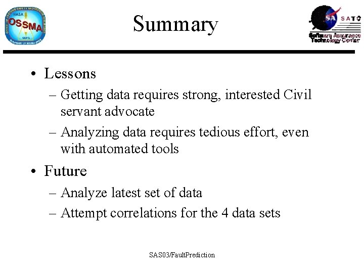 Summary • Lessons – Getting data requires strong, interested Civil servant advocate – Analyzing