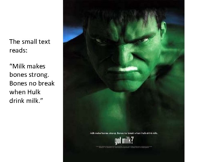 The small text reads: “Milk makes bones strong. Bones no break when Hulk drink