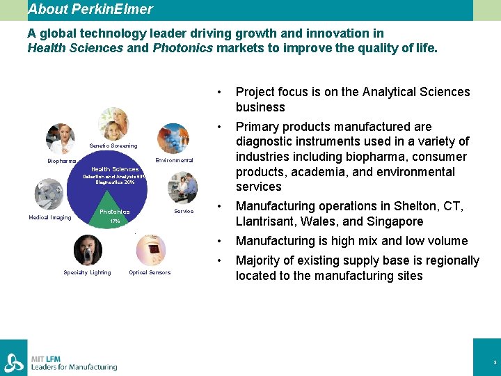 About Perkin. Elmer A global technology leader driving growth and innovation in Health Sciences