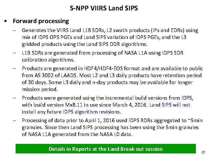 S-NPP VIIRS Land SIPS • Forward processing – – – Generates the VIIRS Land