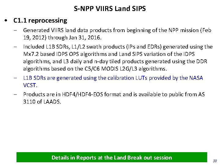 S-NPP VIIRS Land SIPS • C 1. 1 reprocessing – – Generated VIIRS land