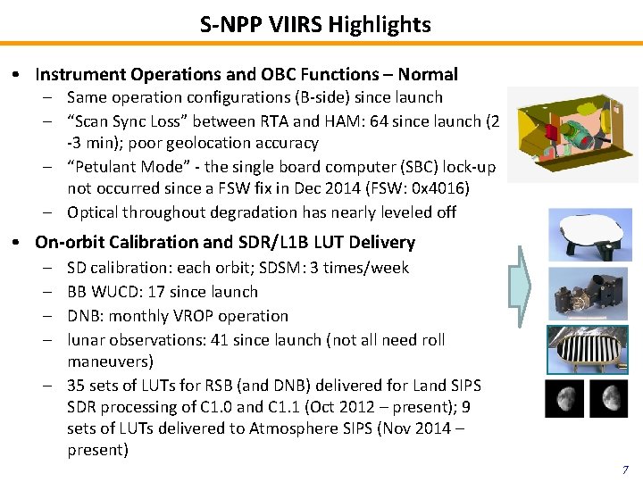 S-NPP VIIRS Highlights • Instrument Operations and OBC Functions – Normal – Same operation