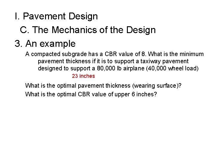 I. Pavement Design C. The Mechanics of the Design 3. An example A compacted