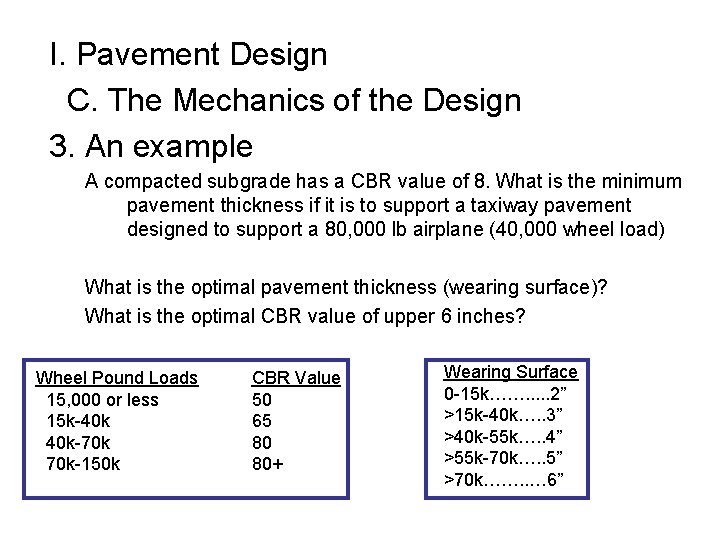 I. Pavement Design C. The Mechanics of the Design 3. An example A compacted