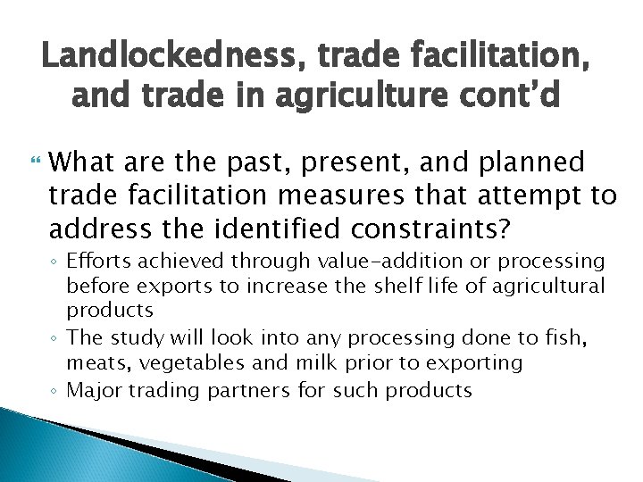 Landlockedness, trade facilitation, and trade in agriculture cont’d What are the past, present, and