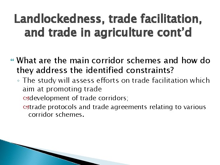 Landlockedness, trade facilitation, and trade in agriculture cont’d What are the main corridor schemes