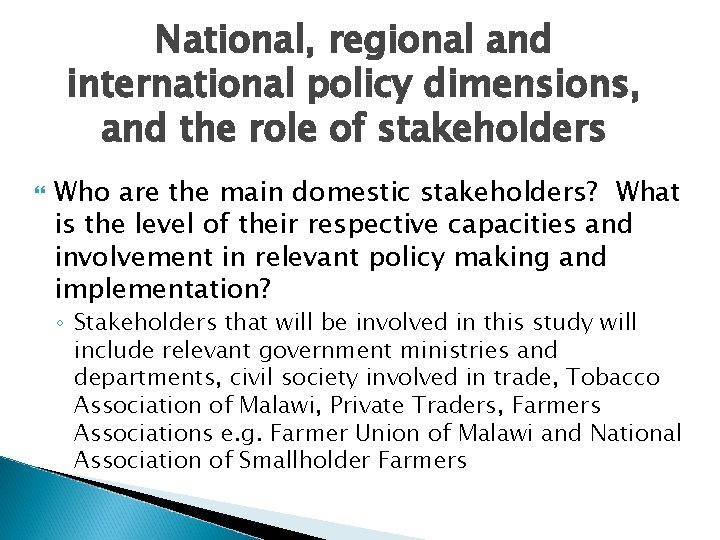 National, regional and international policy dimensions, and the role of stakeholders Who are the