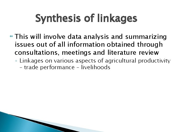 Synthesis of linkages This will involve data analysis and summarizing issues out of all