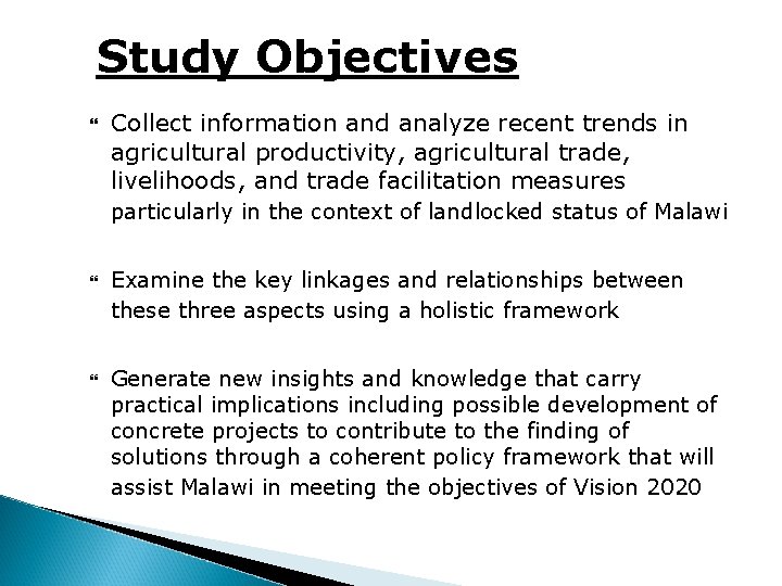 Study Objectives Collect information and analyze recent trends in agricultural productivity, agricultural trade, livelihoods,