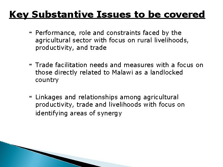 Key Substantive Issues to be covered Performance, role and constraints faced by the agricultural