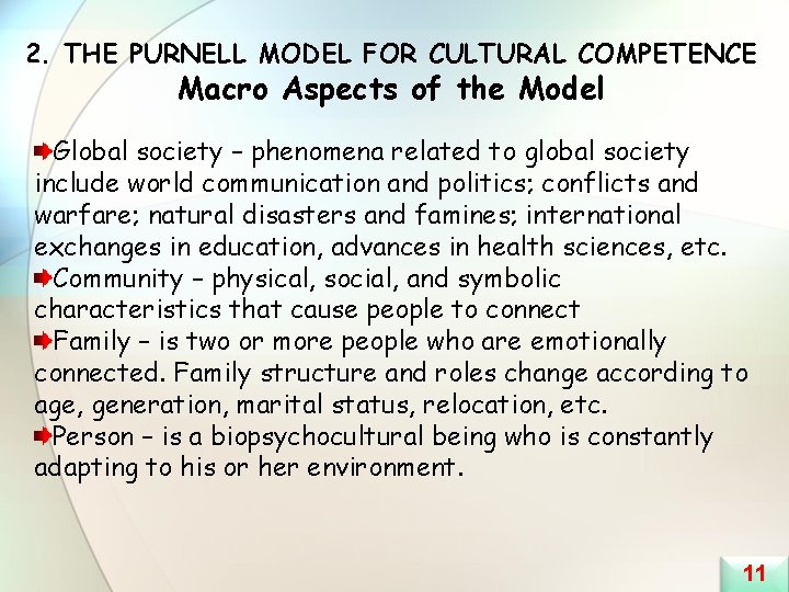 2. THE PURNELL MODEL FOR CULTURAL COMPETENCE Macro Aspects of the Model Global society