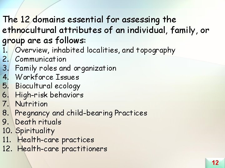 The 12 domains essential for assessing the ethnocultural attributes of an individual, family, or