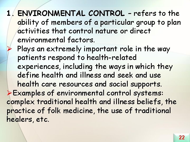 1. ENVIRONMENTAL CONTROL – refers to the ability of members of a particular group