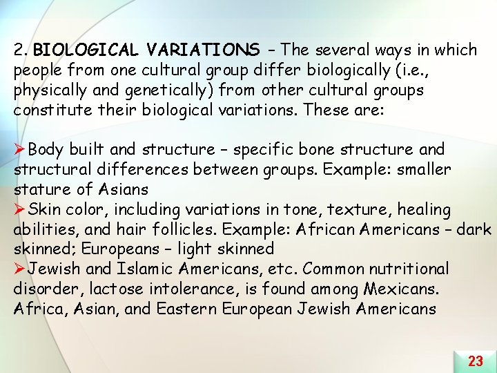 2. BIOLOGICAL VARIATIONS – The several ways in which people from one cultural group