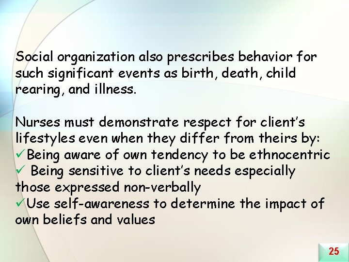 Social organization also prescribes behavior for such significant events as birth, death, child rearing,