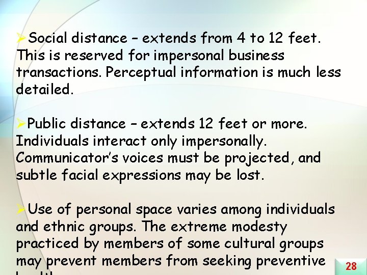 ØSocial distance – extends from 4 to 12 feet. This is reserved for impersonal
