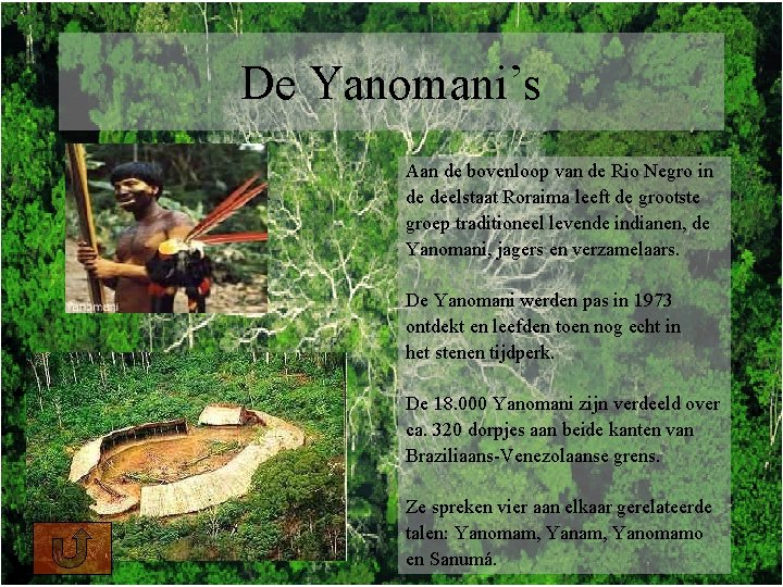 De Yanomani’s Aan de bovenloop van de Rio Negro in de deelstaat Roraima leeft
