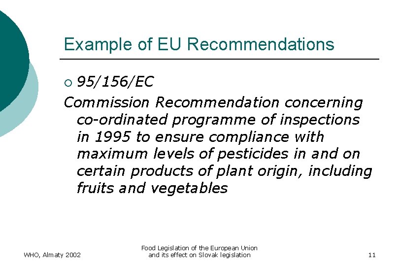 Example of EU Recommendations 95/156/EC Commission Recommendation concerning co-ordinated programme of inspections in 1995