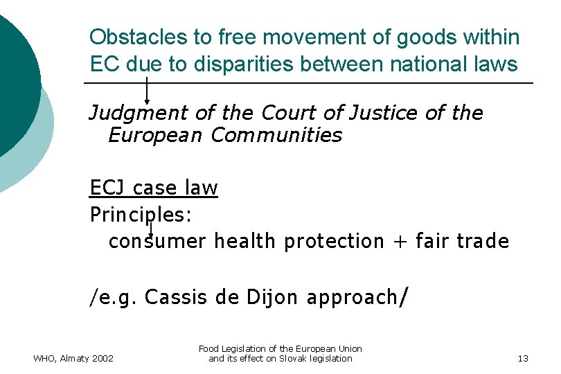 Obstacles to free movement of goods within EC due to disparities between national laws