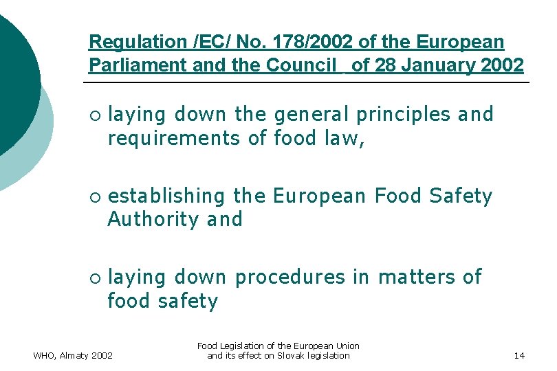 Regulation /EC/ No. 178/2002 of the European Parliament and the Council of 28 January