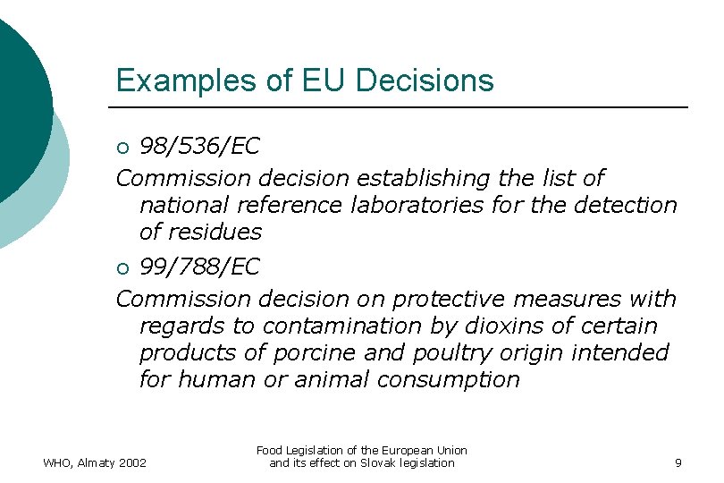 Examples of EU Decisions 98/536/EC Commission decision establishing the list of national reference laboratories
